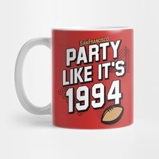 San Francisco Football Party Like It's 1994 Mug